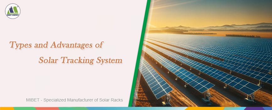 Types and Advantages of Solar Tracking System
