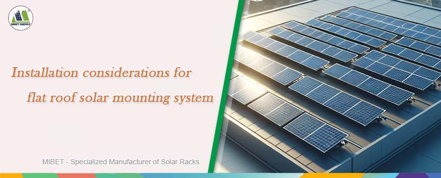 Installation considerations for flat roof solar mounting system